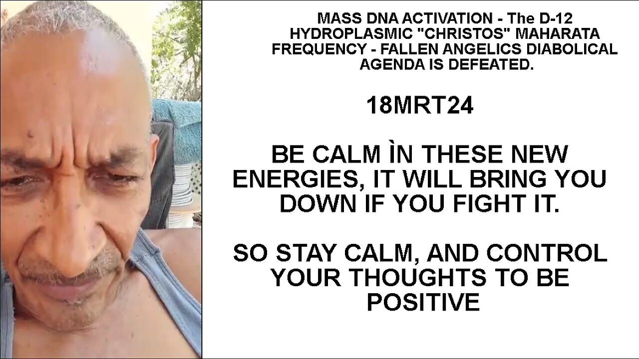 18MRT24 BE CALM ÌN THESE NEW ENERGIES, IT WILL BRING YOU DOWN IF YOU FIGHT IT. SO STAY CALM, AND CON