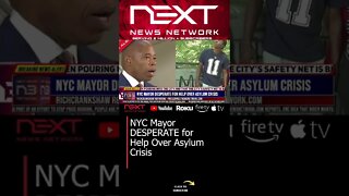 NYC Mayor DESPERATE for Help Over Asylum Crisis #shorts