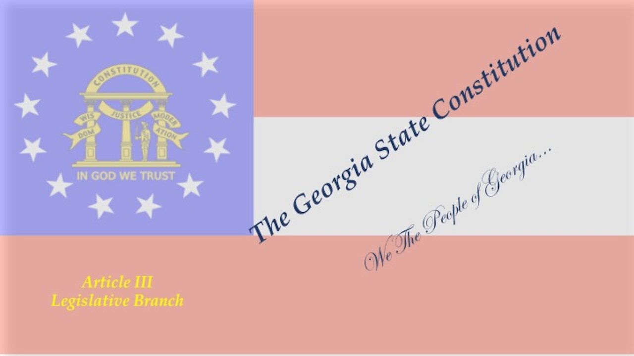 Georgia State Constitution - Article III.Legislative Branch