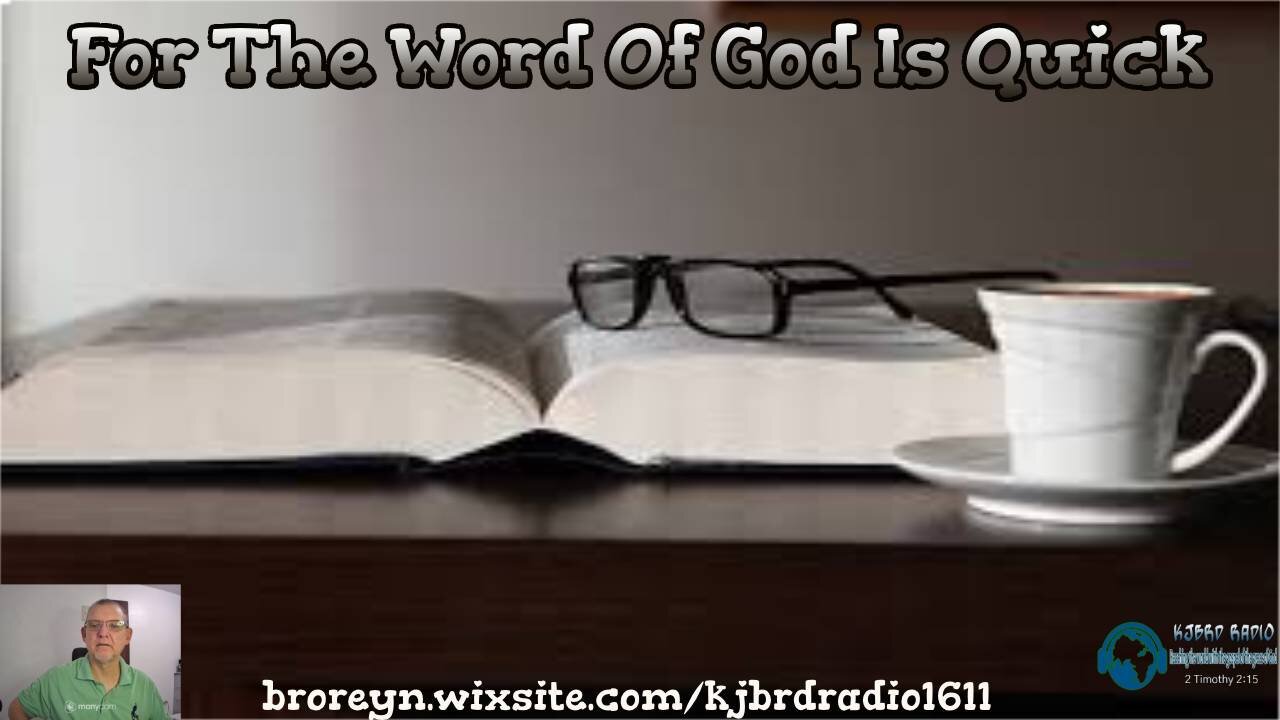 For The Word Of God Is Quick (KJBRD Podcast)