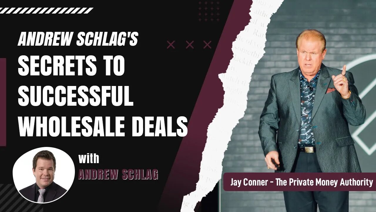 Andrew Schlag's Secrets To Successful Wholesale Deals with Jay Conner, The Private Money Authority