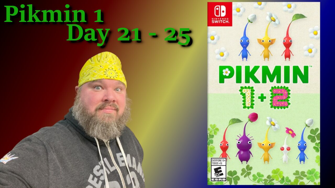 Pikmin 1 - Day 21 through 25