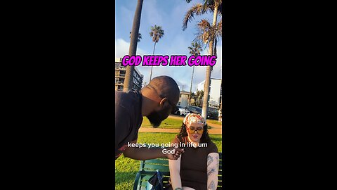 God Keeps Her Going #dayodman #god #love #eeyayyahh #motivation