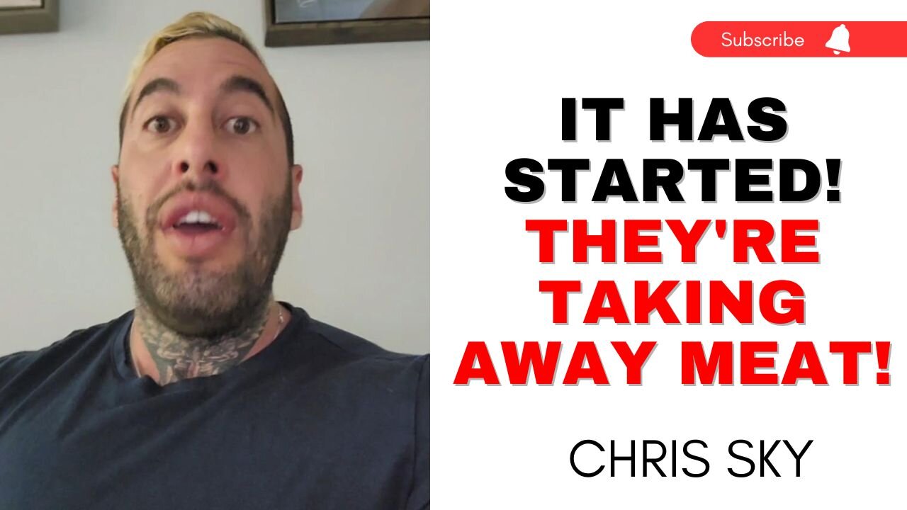 CHRIS SKY: It Has Started! THEY'RE TAKING AWAY MEAT!!