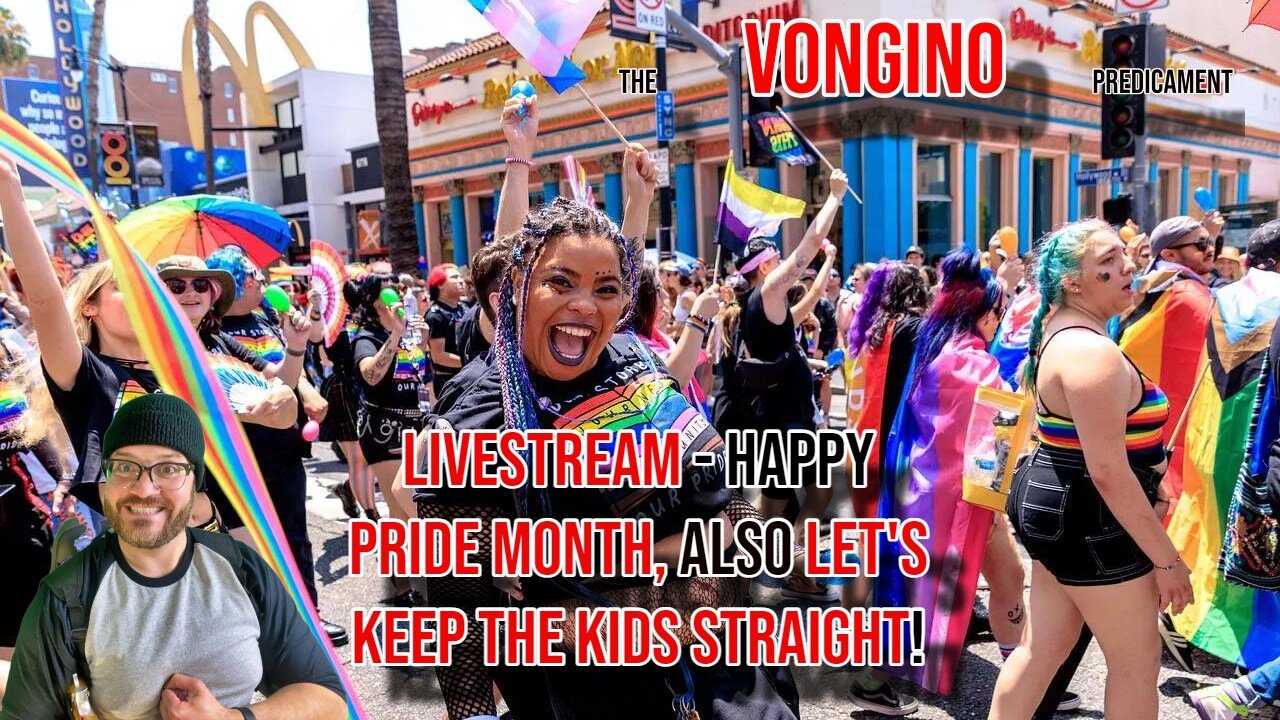 LIVESTREAM - Happy PRIDE MONTH, also LET'S KEEP THE KIDS STRAIGHT!