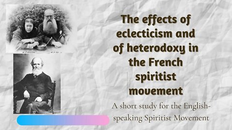 The effects of eclecticism and of heterodoxy in the French spiritist movement (Part 1)