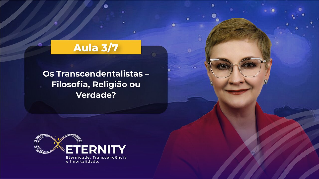 Aula 3/7 – Os Transcendentalistas – Filosofia, Religião ou Verdade?