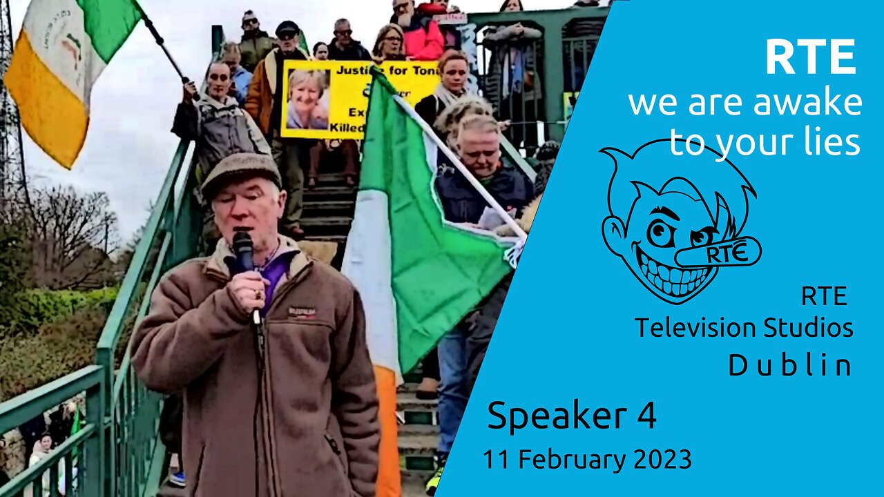 Speaker 4 - RTE Lier, we are awake to your lies - 11 Feb 2023