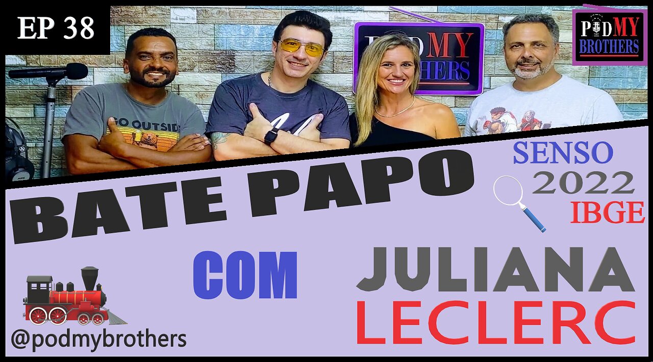 JULIANA LECLERC (RECENSEADORA IBGE) - PROGRAMA PODMYBROTHERS #38