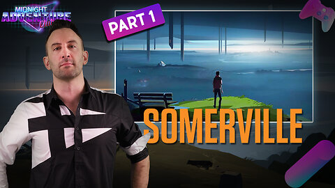 Somerville (Part 1) | MIDNIGHT ADVENTURE CLUB (Edited Replay)