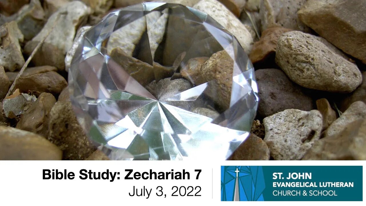 Bible Study: Zechariah 7 - July 3, 2022