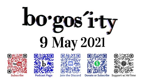 🎙️Bogosity Podcast for 9 May 2021