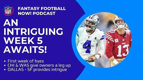 Fantasy Football Now! 10/6: An Intriguing Week 5 Awaits!