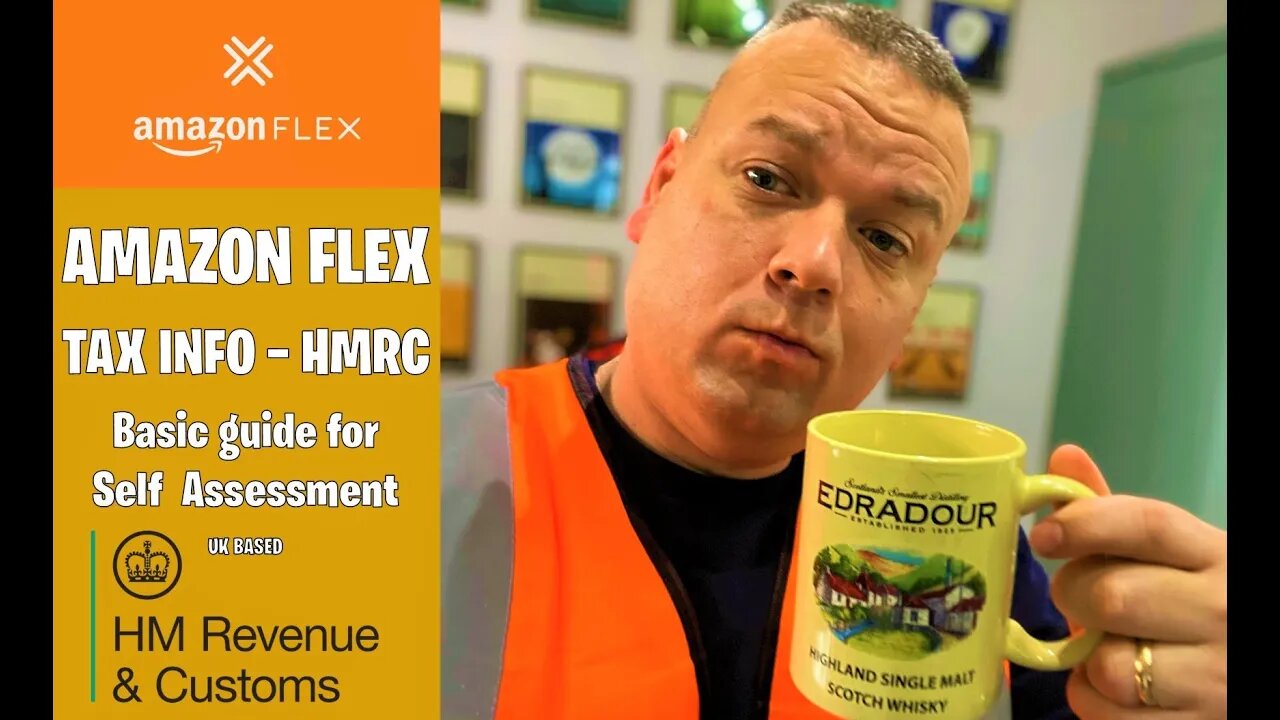 Amazon Flex UK | Self Employed | Self Assessment Tax Basics | Registering | Basic Tax Advice | Easy