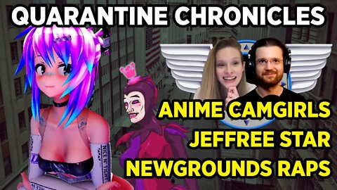 Quarantine Chronicles - Empty NYC, Anime Camgirls, Jeffree Star, & Newgrounds Raps.