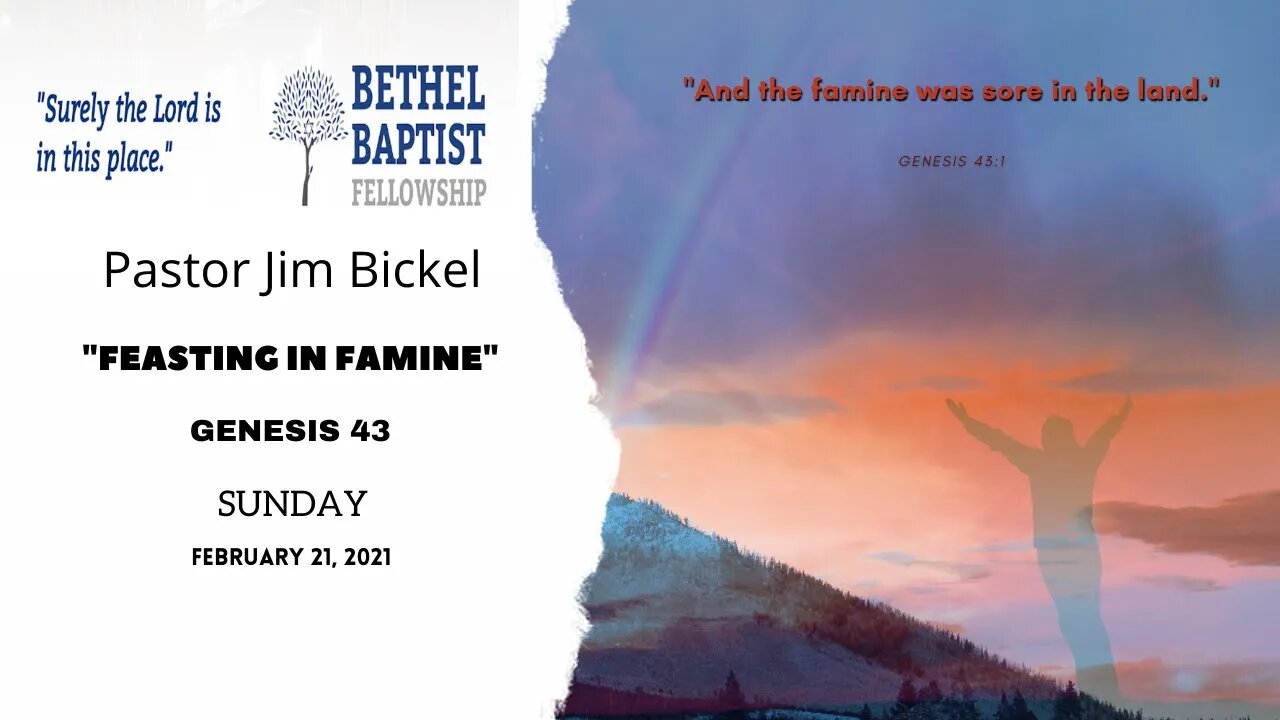 "Feasting In Famine" | Pastor Jim Bickel | Bethel Baptist Fellowship [SERMON]