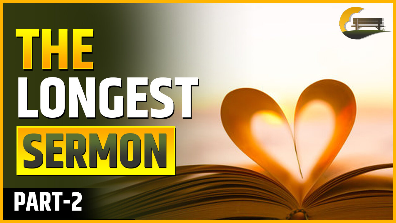 #55 The Longest Sermon, pt 2