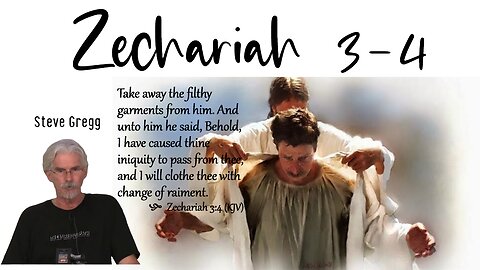 Zechariah 3-4 by Steve Gregg