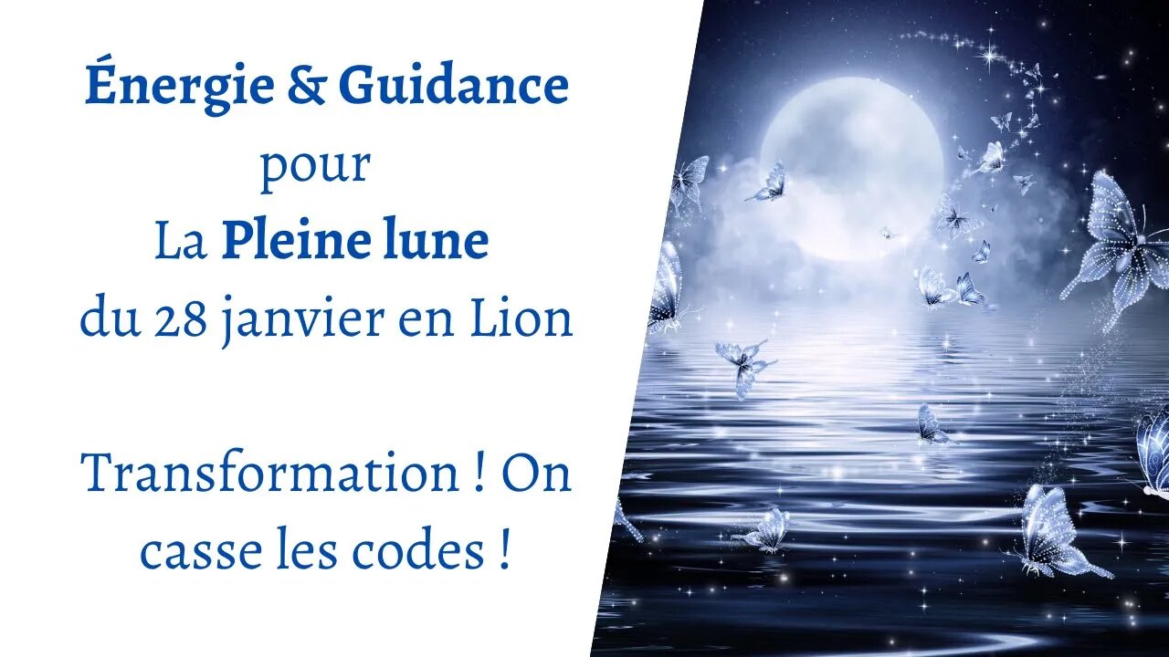 Energie et guidance Pleine lune en lion 28 janvier 2021