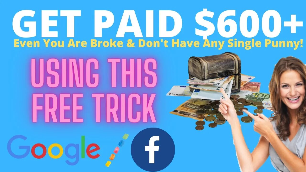 Get Paid $600 Fast If You Broke, Google Vs Facebook Earning Tricks, Make Free Money Online