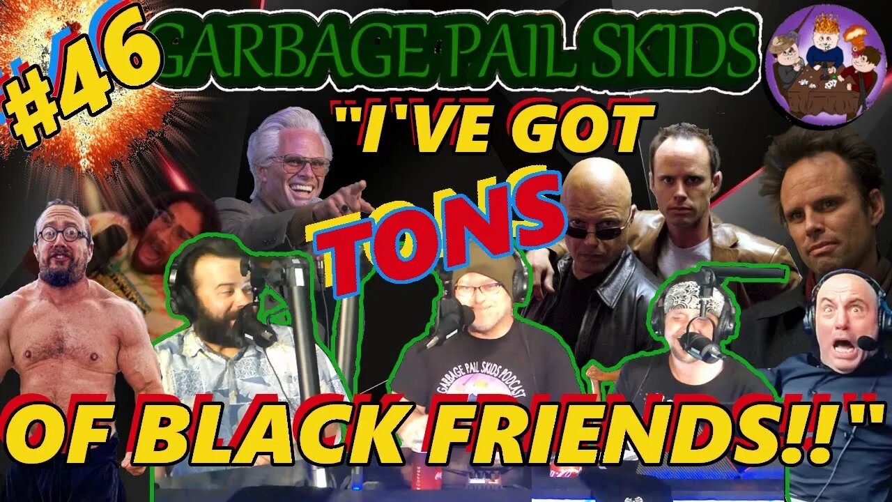 GPS #46 - "I've Got Tons Of Black Friends!!"