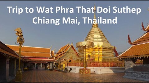 Trip to Wat Phra That Doi Suthep Temple.