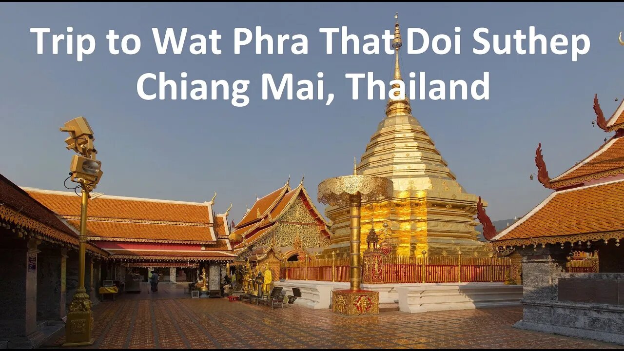 Trip to Wat Phra That Doi Suthep Temple.