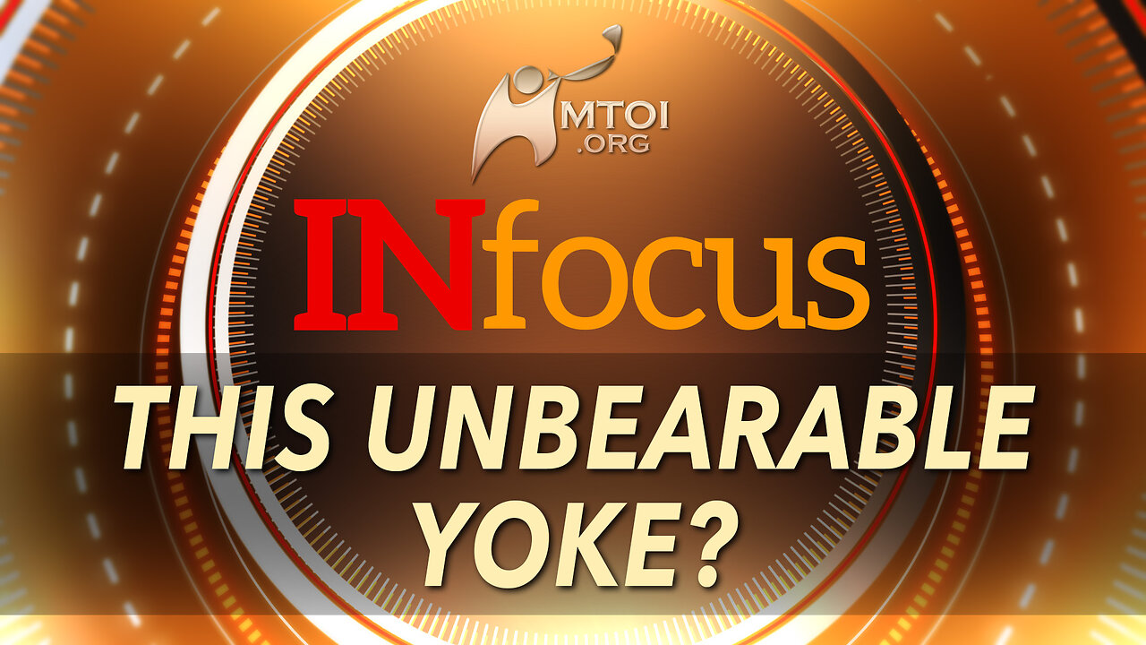 INFOCUS | This Unbearable Yoke?