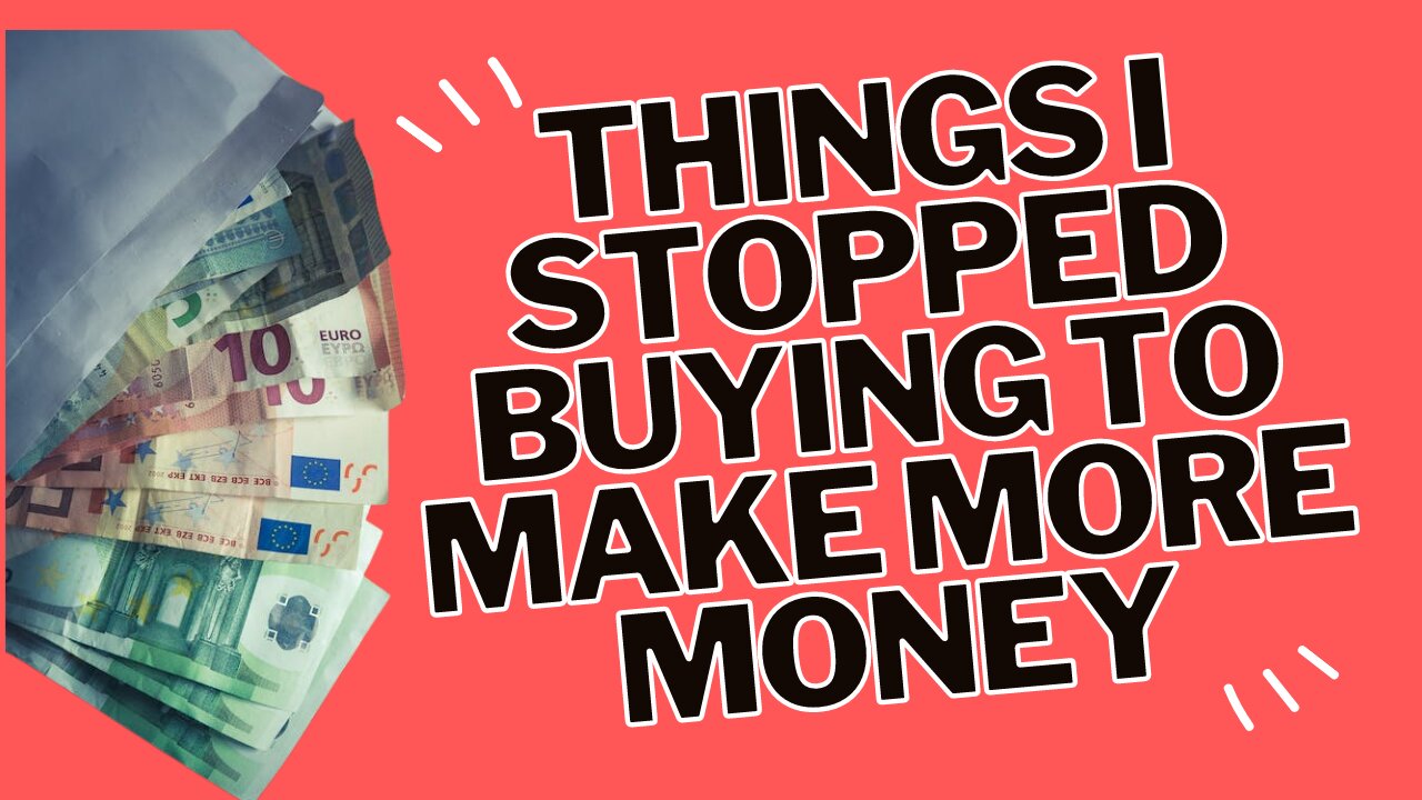 5 Things I Stopped Buying to Make More Money