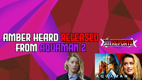 Amber Heard says she was removed from the aquaman contract