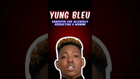 Yung Bleu Arrested For Allegedly Body Slamming A Woman