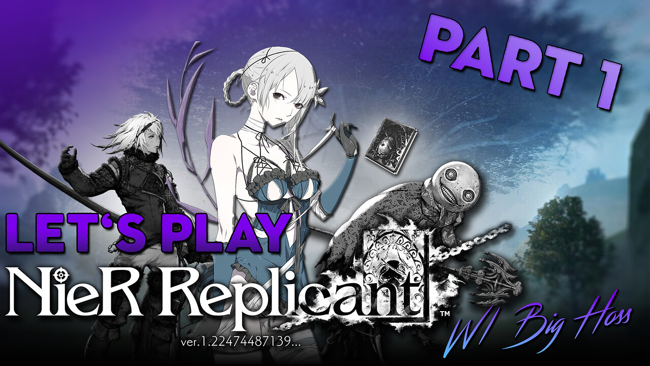 Let's Play! NieR: Replicant Part 1 w/ Big Hoss "Snow in Summer"