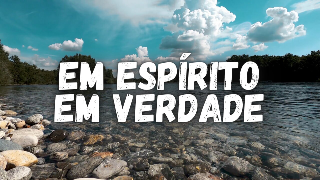 Em Espírito, em verdade (Meu Prazer) | com letra