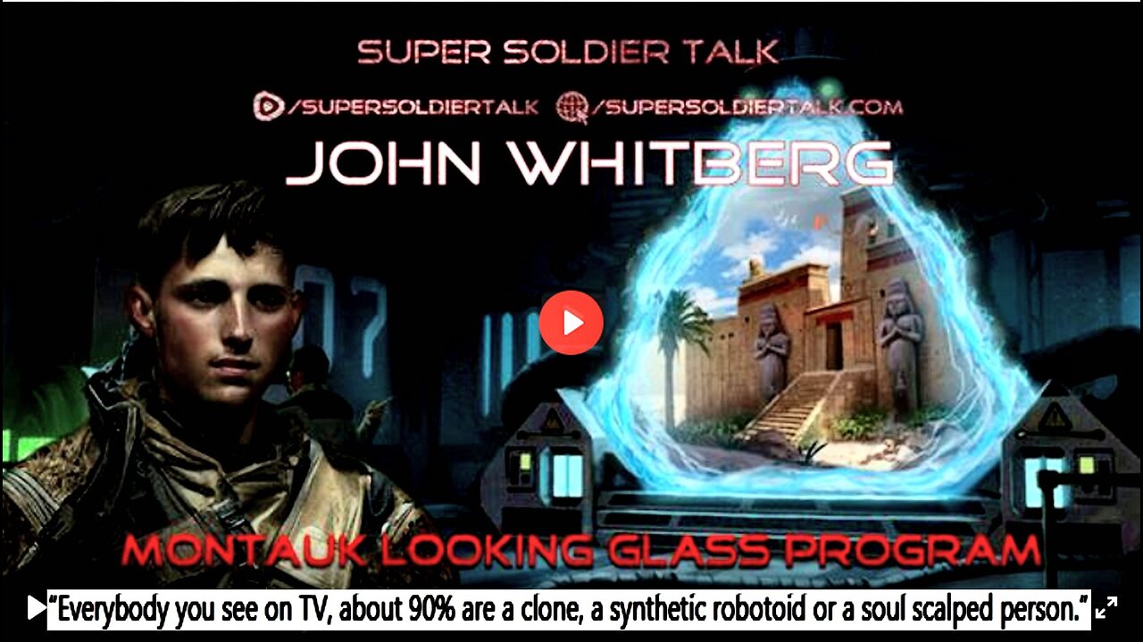 Super Soldier Talk - John Whitberg – Montauk Looking Glass Program (Related links in description)