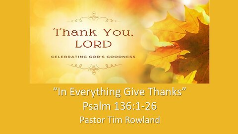 “In Everything Give Thanks” by Pastor Tim Rowland