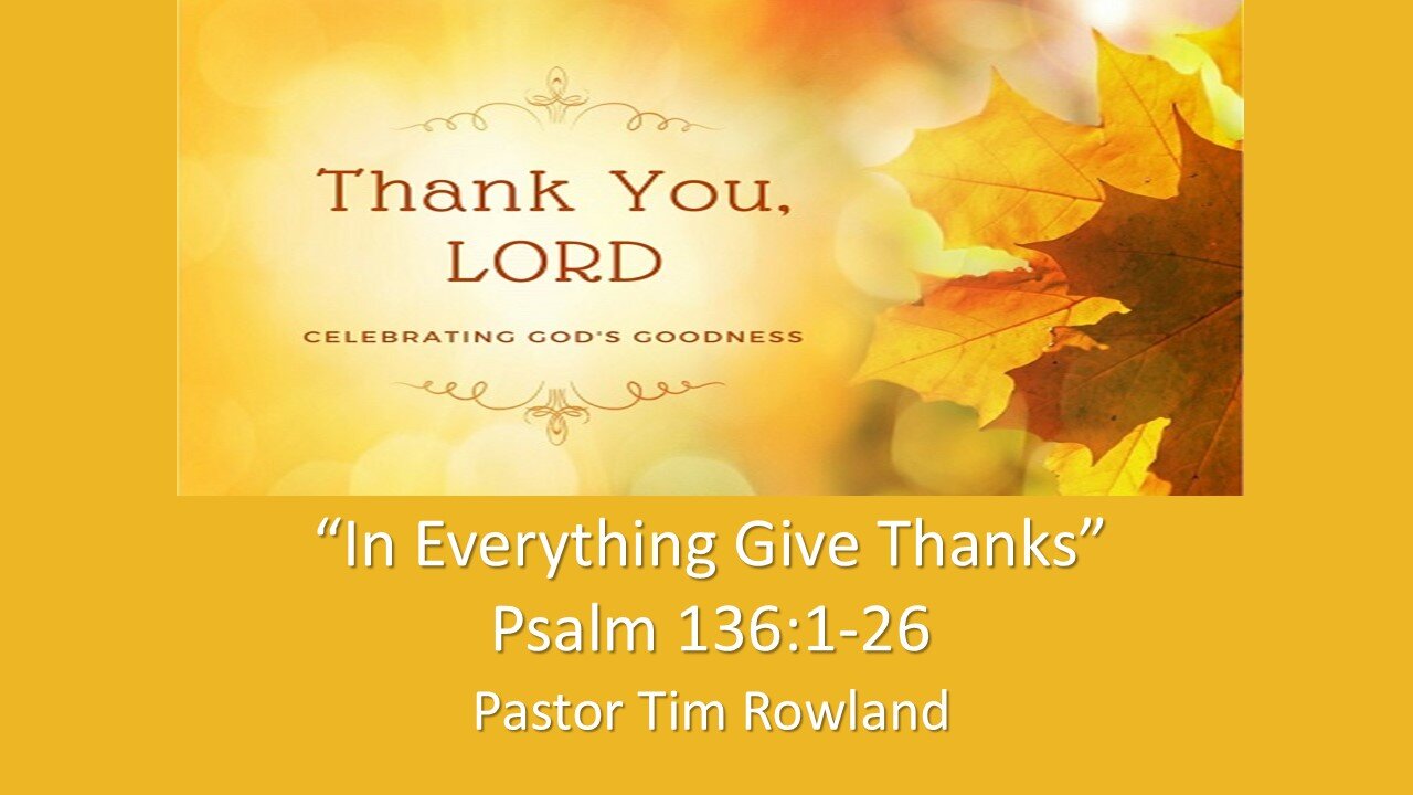 “In Everything Give Thanks” by Pastor Tim Rowland