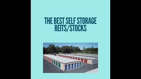 The best self storage reits / stocks
