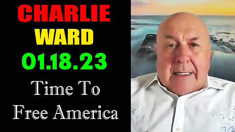 Charlie Ward "Time To Free America 1-18-23"