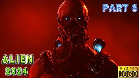 👽 ALIEN Full Movie 2024: Romulus Awakens | Full Movie Part 6 🎬 (Game Movie)