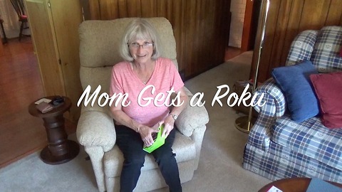 Mom Gets a Roku