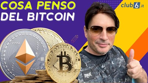 Mi avete chiesto di parlare del Bitcoin, ecco cosa ne penso