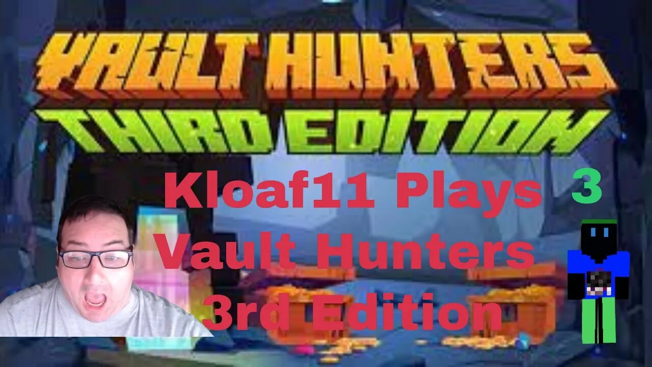 Kloaf11 Plays Minecraft: Vault Hunters 3 The search for Chromium Iron