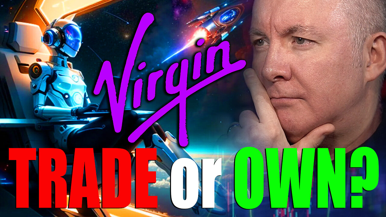 Virgin Galactic - SPCE Stock - TRADE or OWN? MUST WATCH - Martyn Lucas Investor