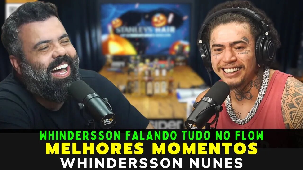 WHINDERSSON NUNES MELHORES MOMENTOS – Flow Podcast