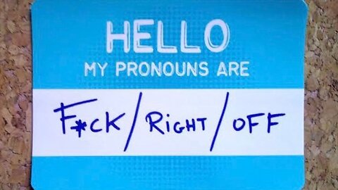 My Pronouns Are F**k You