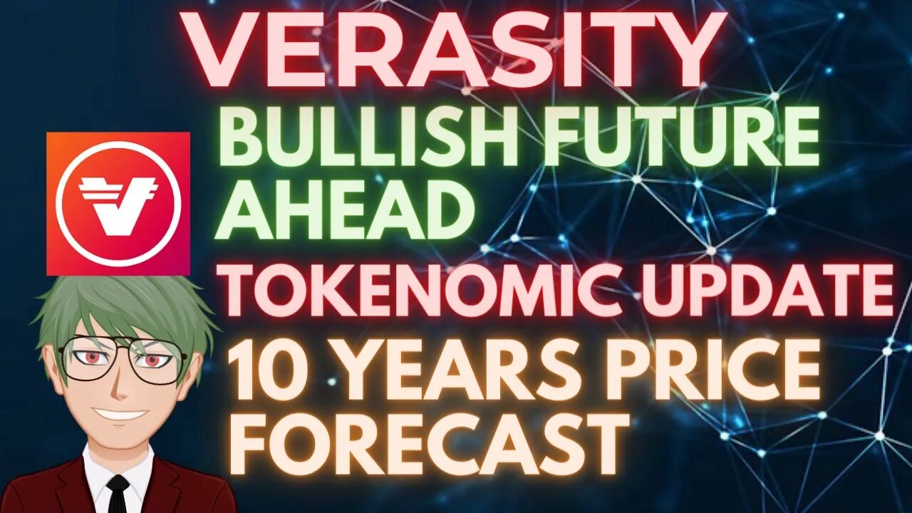 VERASITY NEW TOKENOMICS UPDATE SHOW BRIGHT FUTURE FOR DIGITAL ECONOMY AND PRICE FORECAST IN 10 YEARS