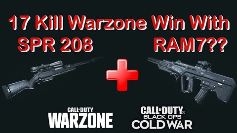 17 Kill Warzone Win with SPR 208 and ...RAM-7??? | Call of Duty: Black Ops Cold War/Warzone #shorts