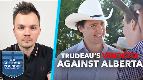 Justin Trudeau’s “deranged vendetta” against Alberta