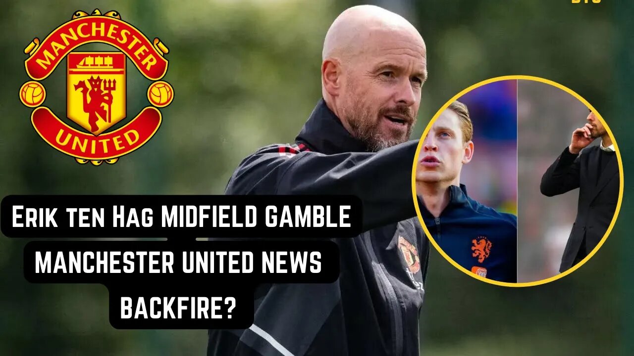 Erik Ten Hag Midfield Gamble Backfire? Manchester United Evening News Football Transfers Latest Utd