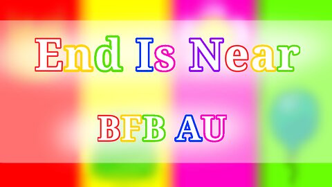 End Is Near | Animation meme | BFB AU